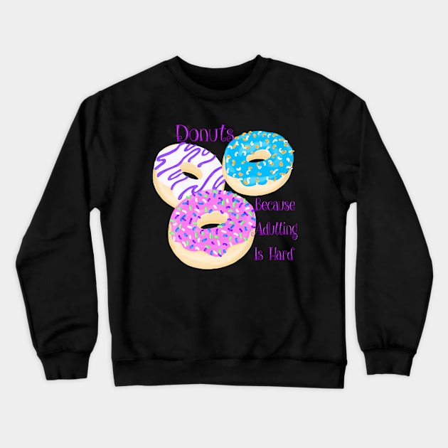 Adulting is hard Crewneck Sweatshirt by BlackSheepArts